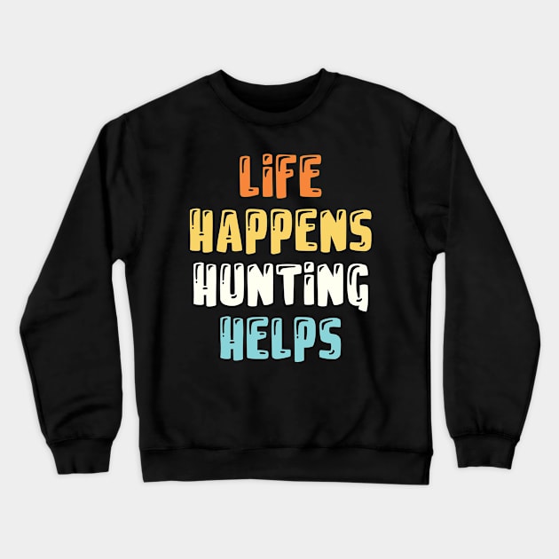 hunting Crewneck Sweatshirt by monkeyflip